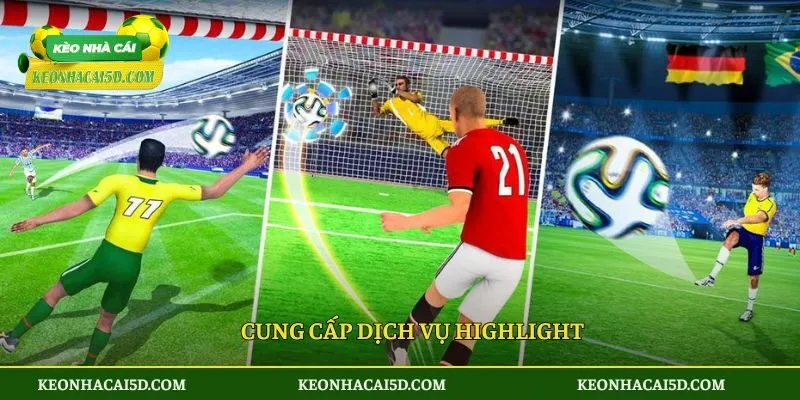 Cung cấp dịch vụ highlight