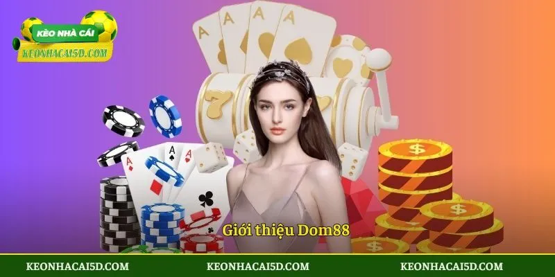 Giới thiệu Dom88